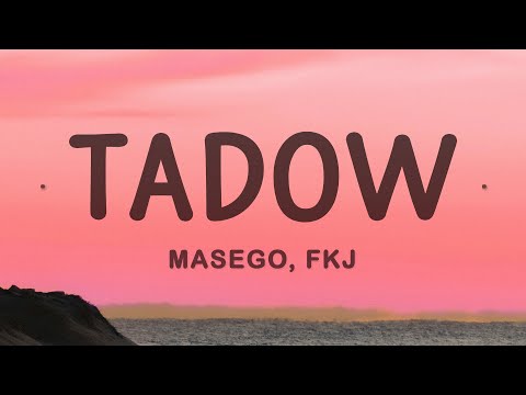 Masego, FKJ - Tadow