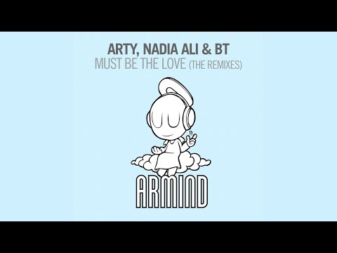 Arty, Nadia Ali & BT - Must Be The Love (Shogun Remix) - UCGZXYc32ri4D0gSLPf2pZXQ