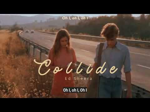 Vietsub | Collide - Ed Sheeran | Lyrics Video