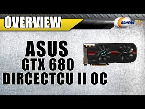 Newegg TV: ASUS GeForce GTX 680 DirectCU II OC & TOP Overclocked Video Cards Overview - UCJ1rSlahM7TYWGxEscL0g7Q