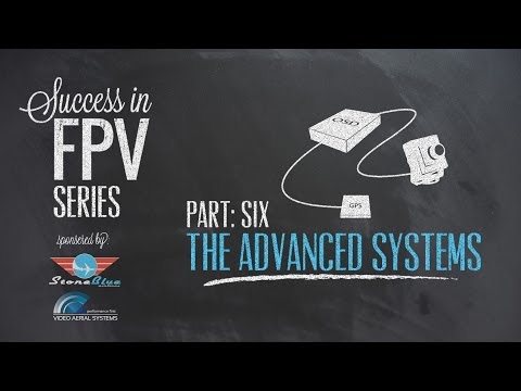 Success in FPV part: 6 - The Advance Systems - UC0H-9wURcnrrjrlHfp5jQYA