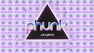 Phunk  - Playliste