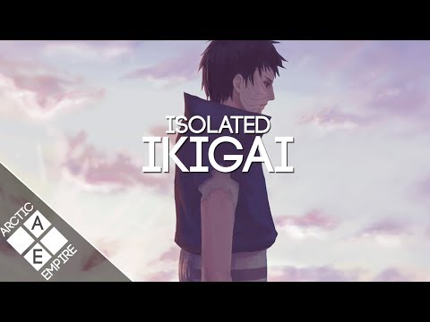 Isolated - Ikigai | Oriental Chillstep - UCpEYMEafq3FsKCQXNliFY9A
