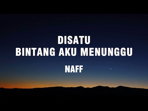 Naff - Disatu Bintang Aku Menunggu || Lirik