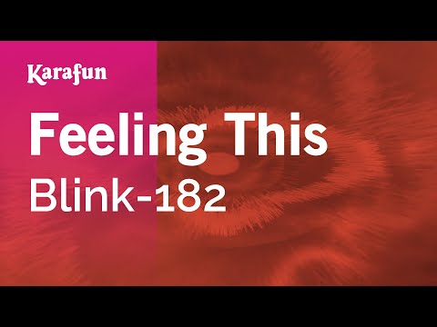 Karaoke Feeling This - Blink-182 * - UCbqcG1rdt9LMwOJN4PyGTKg