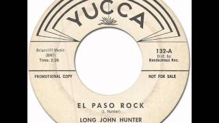 LONG JOHN HUNTER - EL PASO ROCK [Yucca 132] 1961