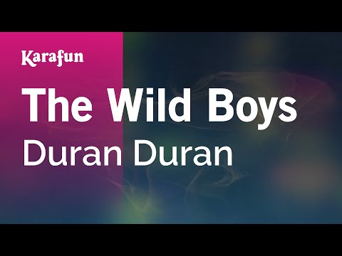 Karaoke The Wild Boys - Duran Duran * - UCbqcG1rdt9LMwOJN4PyGTKg