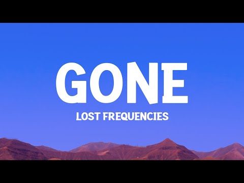 @LostFrequencies, Alexander Stewart - Gone (Lyrics)