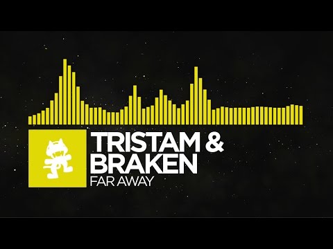 [Electro] - Tristam & Braken - Far Away [Monstercat Release] - UCJ6td3C9QlPO9O_J5dF4ZzA