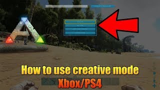 ARK - HOW TO USE CREATIVE MODE ON CONSOLE! - XBOX/PS4 - EASY COMMAND