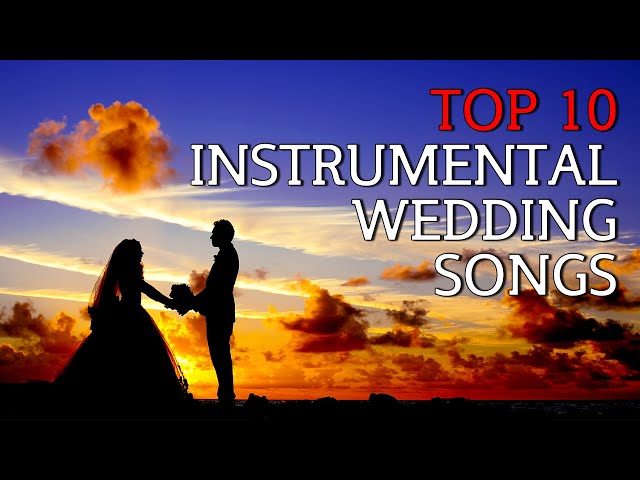 The Best Wedding Instrumental Music to Create an Unforgettable Atmosphere