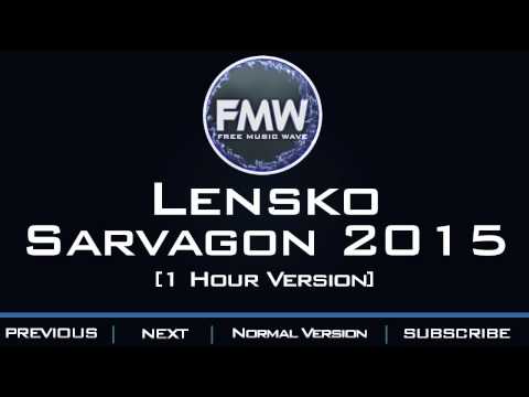 Lensko - Sarvagon 2015 [1 Hour Version] - UC4wUSUO1aZ_NyibCqIjpt0g