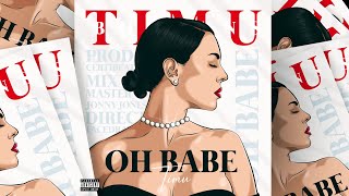 TIMU - OH BABE (Official Audio)