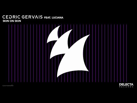 Cedric Gervais feat. Luciana - Skin On Skin - UCGZXYc32ri4D0gSLPf2pZXQ