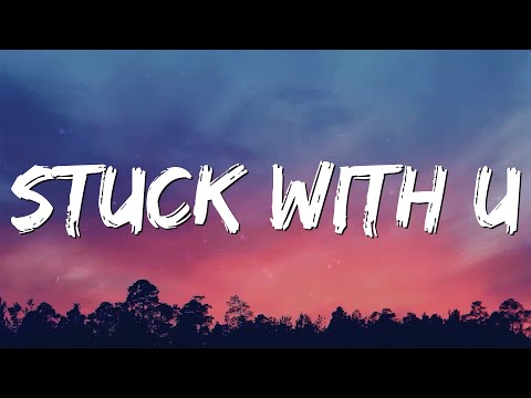 "Stuck with U (Lyrics) - Ariana Grande & Justin Bieber"