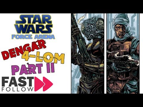 Star Wars Force Arena Dengar and 4-Lom Gameplay PART II! Best New Player Deck?
