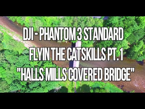 DJI - PHANTOM 3 STANDARD | Flyin The Catskills Pt.1 (Halls Mills Covered Bridge) - UCU33TAvzA-wgPMgcrdMVIdg