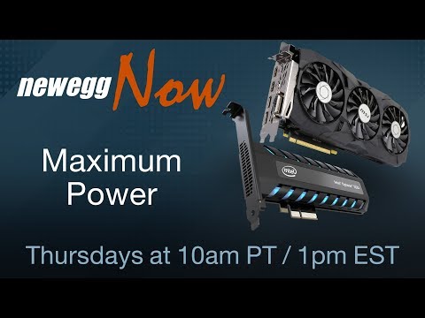 Newegg Now Episode 34: Maximum Power - UCJ1rSlahM7TYWGxEscL0g7Q