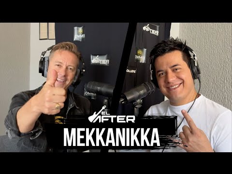 MEKKANIKKA |  INICIOS, HISTORIAS Y UN OSCURO CAPÍTULO EN MONTERREY - El After #119