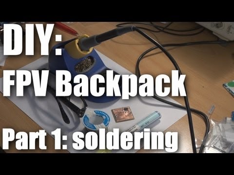 DIY: FPV backpack build part 1 (Soldering) - UCahqHsTaADV8MMmj2D5i1Vw