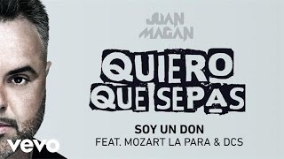 Juan Magan - Soy Un Don (Audio) ft. Mozart La Para, DCS