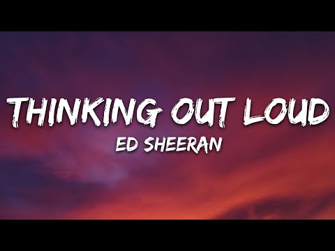 Ed Sheeran - Thinking out Loud (Lyrics)