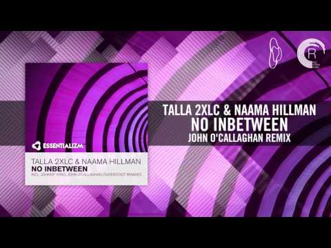 Talla 2XLC & Naama Hillman - No Inbetween [FULL] (John O'Callaghan Remix) - UCsoHXOnM64WwLccxTgwQ-KQ