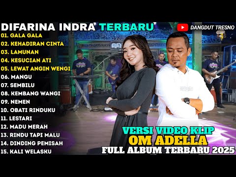 GALA GALA - KEHADIRAN CINTA - Difarina Indra Full Album - OM ADELLA FULL ALBUM TERBARU 2025