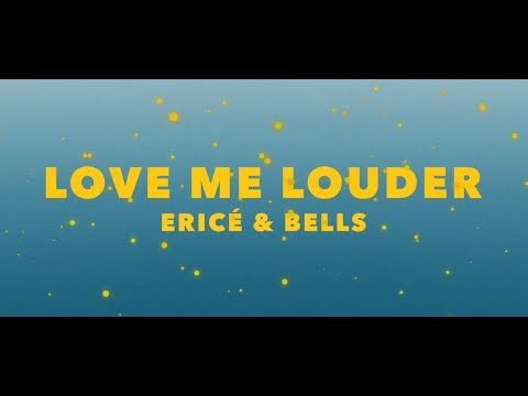 Ericé & Bells - Love Me Louder (Lyrics) - UCxH0sQJKG6Aq9-vFIPnDZ2A