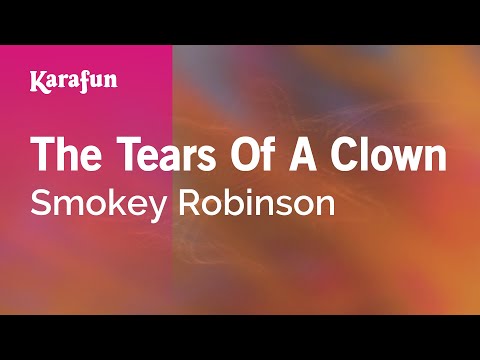 Karaoke The Tears Of A Clown - Smokey Robinson * - UCbqcG1rdt9LMwOJN4PyGTKg