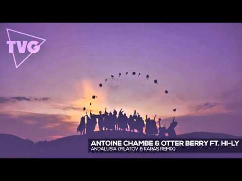 Antoine Chambe & Otter Berry ft. Hi-Ly - Andalusia (Filatov & Karas Remix) - UCxH0sQJKG6Aq9-vFIPnDZ2A