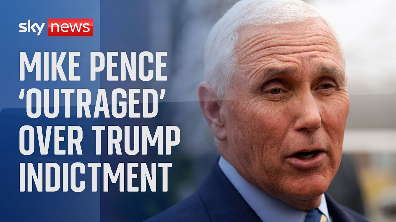 Mike Pence ‘outraged’ over Trump indictment