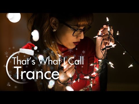 Christmas Trance Mix 2018 - Winter Trance Mix - December Trance Mix 2018 - UCVWy7RHnw1XA8umNGl41UMA