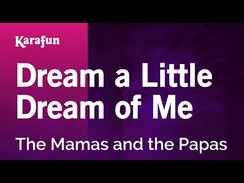 Karaoke Dream A Little Dream Of Me - The Mamas And The Papas * - UCbqcG1rdt9LMwOJN4PyGTKg