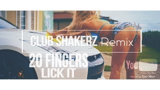 20 Fingers - Lick It (Club ShakerZ Version) [2017]