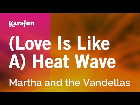 Karaoke (Love Is Like A) Heat Wave - Martha and the Vandellas * - UCbqcG1rdt9LMwOJN4PyGTKg