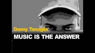 Danny Tenaglia & Celeda - Music Is The Answer (Dancin & Prancin)