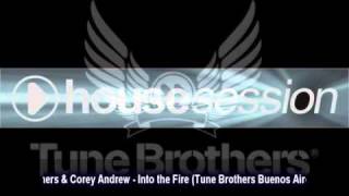 Tune Brothers & Corey Andrew - Into the Fire (Tune Brothers Buenos Aires Remix)