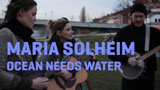 Maria Solheim - Ocean Needs Water (Live And Acoustic) 1/2