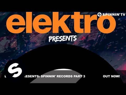 Elektro Presents Spinnin Records Part 3 (Promo Mix) - UCpDJl2EmP7Oh90Vylx0dZtA