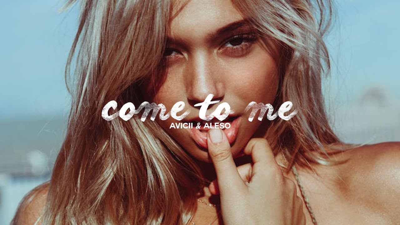 Come to me remix. Jay Alvarez. Alesso Avicii. Авичи клип про девушку. Алессо и Авичи.