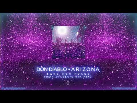 Don Diablo ft. A R I Z O N A - Take Her Place (Don Diablo's VIP Mix) - UC8y7Xa0E1Lo6PnVsu2KJbOA