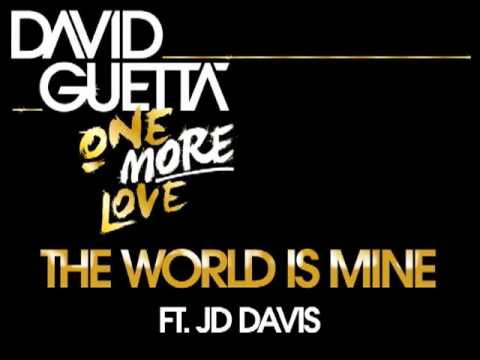 David Guetta - The World Is Mine (ft JD Davis)