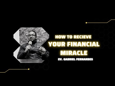 A KEY TO RECEIVING A FINANCIAL OR ANY MIRACLE FROM GOD, MESSAGE & PRAYER WITH EV. GABRIEL FERNANDES