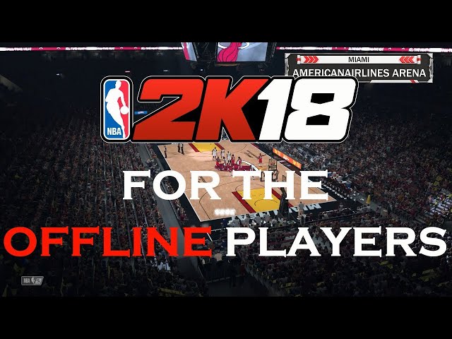 Can You Play NBA 2K18 My Career Offline?