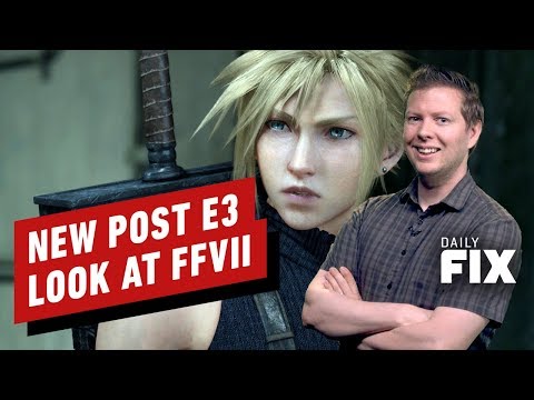 New Post E3 Look at Final Fantasy VII Remake - IGN Daily Fix - UCKy1dAqELo0zrOtPkf0eTMw