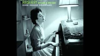 Eddie Higgins - Standards by Request - 07 - You'd Be So Nice to Come Home to