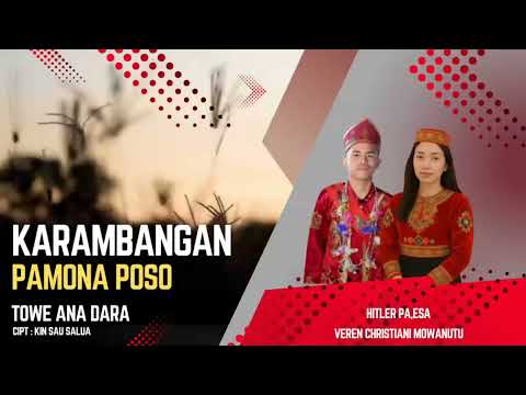 Lagu Karambangan Pamona Poso | Towe Ana Dara | Cipt : Kin Sau Salua