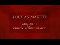 Will Smith - You Can Make It ft. Fridayy and Sunday Service (Lyric Video)