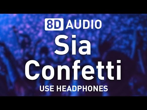 Sia - Confetti | 8D AUDIO 🎧
